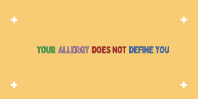 Your Allergy Does Not Define You